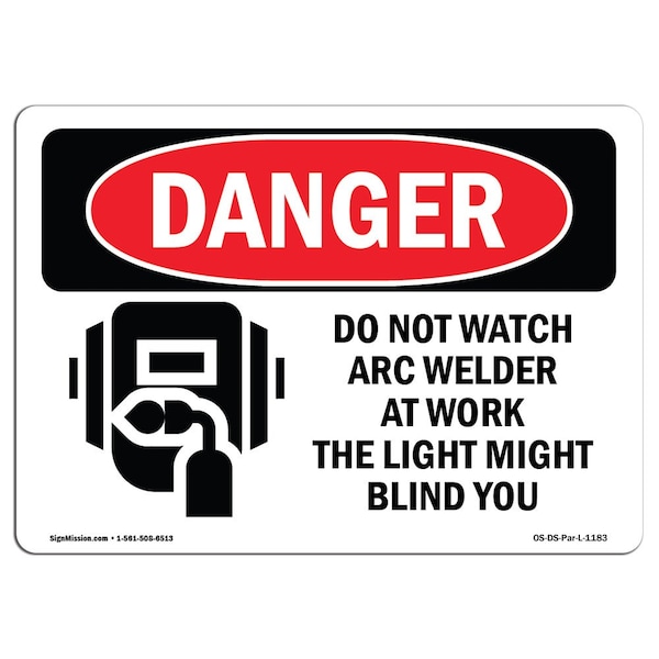 Signmission OSHA Danger Sign, Do Not Watch Arc Welder Work, 14in X 10in Rigid Plastic, 10" W, 14" L, Landscape OS-DS-P-1014-L-1183 - main